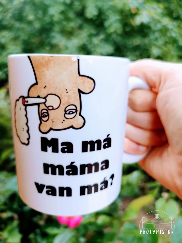 Ma má máma van má? -bögre