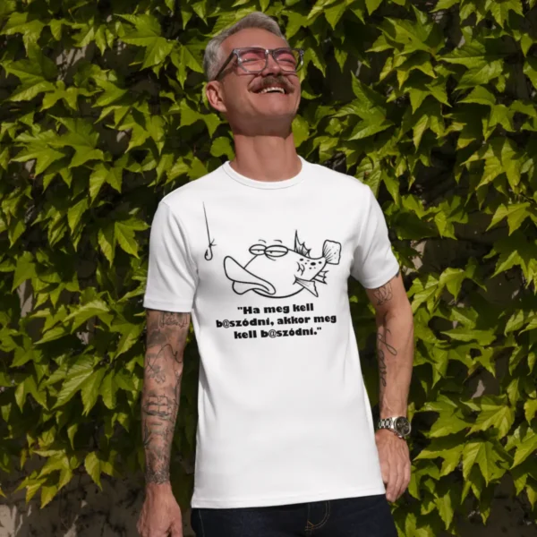Spanyol bölcselet - Ha meg kell baszódni, akkor meg kell baszódni. - unisex póló