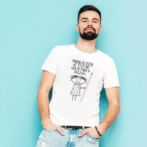 Mindig az osztja az észt, aki hülye mint a faszom - unisex póló