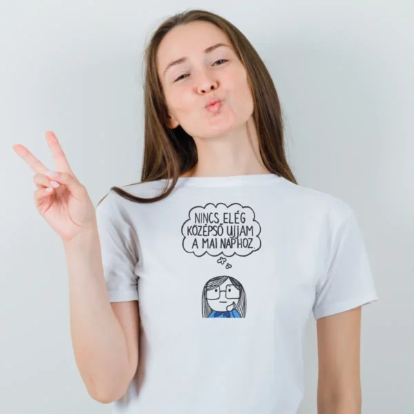 Nincs elég középső ujjam a mai naphoz - unisex póló