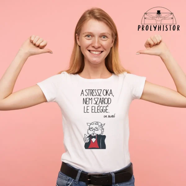 A stressz oka, Nem szarod le eléggé. /Dr. Bubó (Szarni bele! - orvosilag) - unisex póló