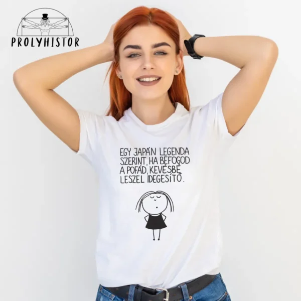 Egy japán legenda szerint, ha befogod a pofád, kevésbé leszel idegesítő - unisex póló
