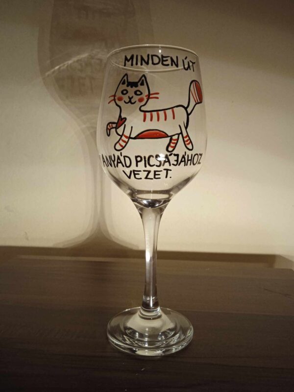 Minden út anyád picsájához vezet -borospohár