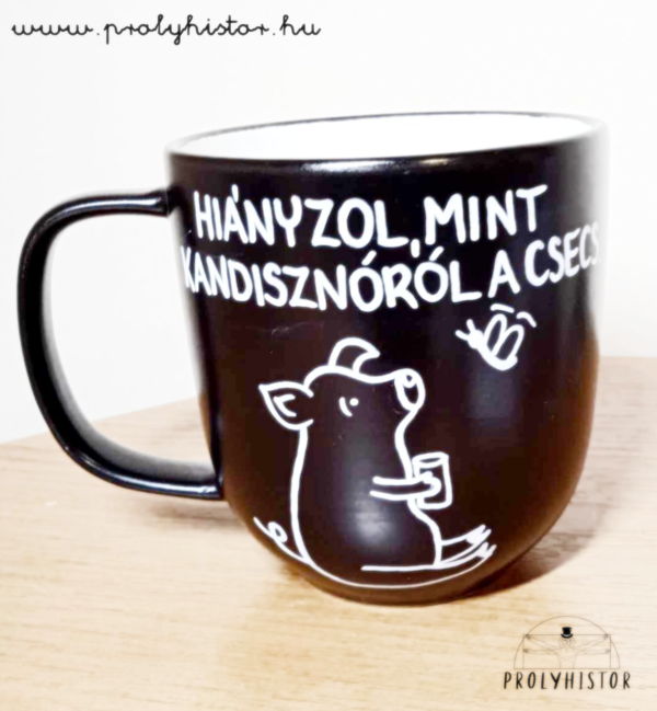 Hiányzol, mint kandisznóról a csecs!