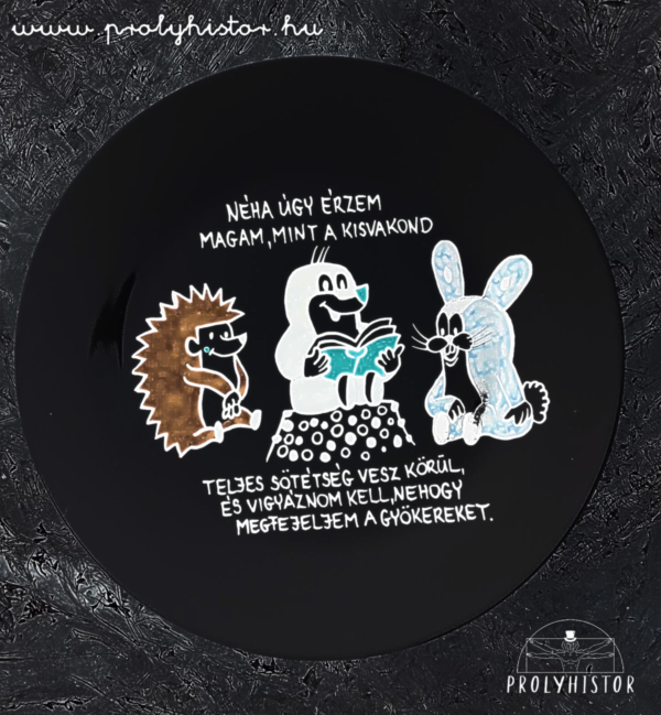 Kisvakond /black/ Néha úgy érzem magam, mint a kisvakond (...) nehogy megfejeljem a gyökereket.