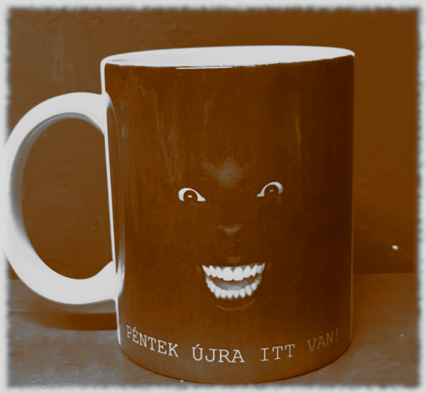 Fekete Péntek (black friday bögre) Péntek újra itt van