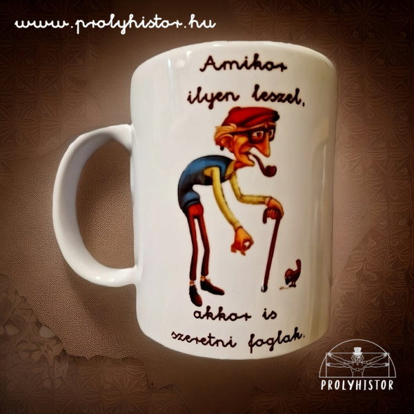 Amikor ilyen leszel, akkor is szeretni foglak. (FÉRFI)