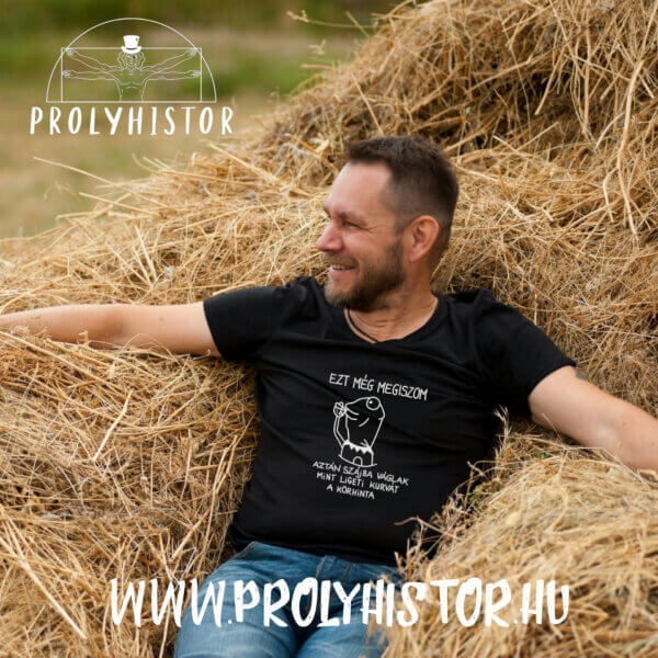Ezt még megiszom, aztán szájba váglak, mint ligeti kurvát körhinta (fekete)- unisex biopamut póló