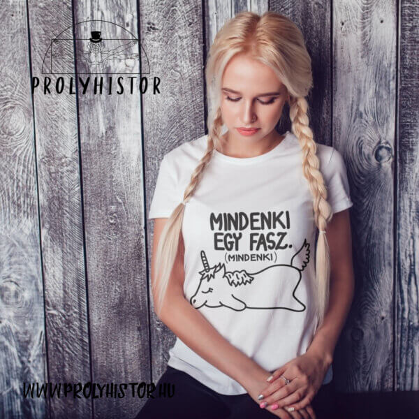 Mindenki egy fasz. (mindenki) (fehér)- unisex biopamut póló