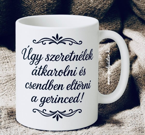 Úgy szeretnélek átölelni (bögre)
