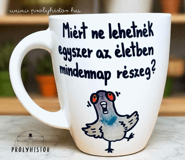 Miért ne lehetnék egyszer az életben mindennap részeg?