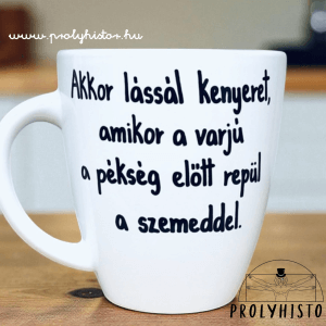 Akkor lássál kenyeret, amikor a varjú a pékség előtt repül a szemeddel