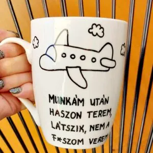 Munkám után haszon terem, látszik nem a f*szom verem. (Dolgozói (repülős))